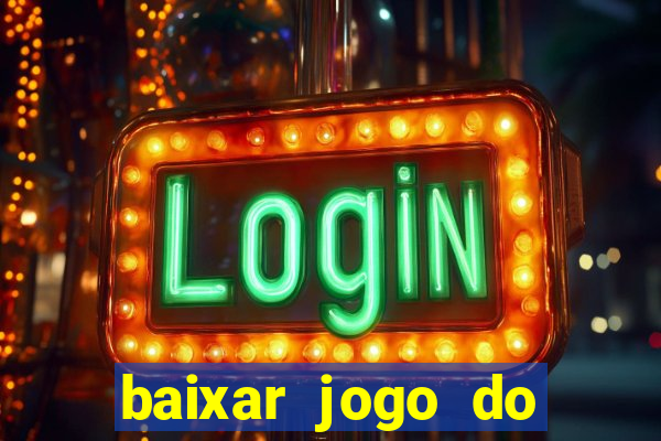 baixar jogo do tigrinho oficial